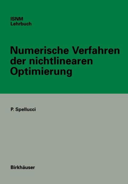 Peter Spellucci · Numerische Verfahren Der Nichtlinearen Optimierung - International Numerical Mathematics (Paperback Book) [Softcover Reprint of the Original 1st 1993 edition] (2012)