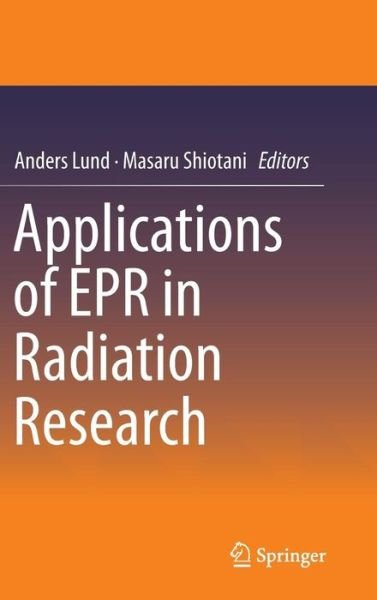 Cover for Anders Lund · Applications of EPR in Radiation Research (Gebundenes Buch) [2014 edition] (2014)