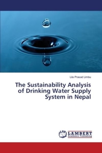 Cover for Lila Prasad Limbu · The Sustainability Analysis of Drinking Water Supply System in Nepal (Paperback Bog) (2017)