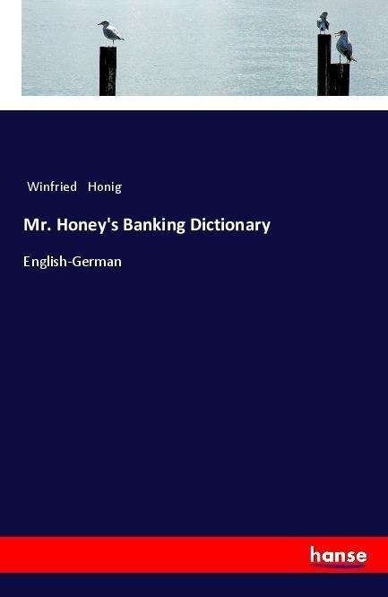Cover for Honig · Mr. Honey's Banking Dictionary (Bok)
