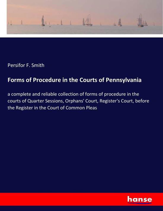 Forms of Procedure in the Courts - Smith - Livros -  - 9783337391157 - 24 de novembro de 2017