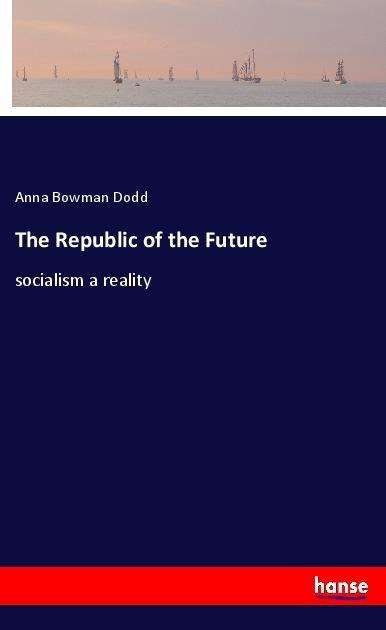 Cover for Dodd · The Republic of the Future (Book)