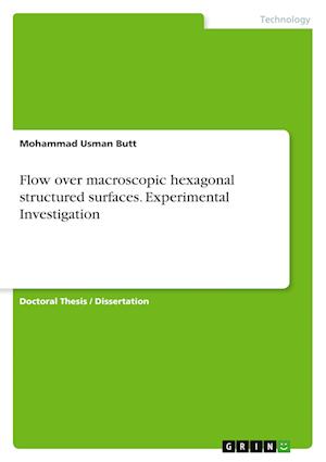 Cover for Mohammad Usman Butt · Flow over macroscopic hexagonal structured surfaces. Experimental Investigation (Paperback Book) (2022)