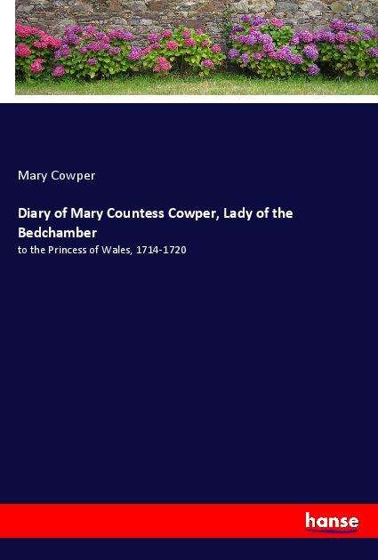 Cover for Cowper · Diary of Mary Countess Cowper, L (N/A)