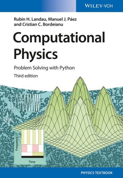 Cover for Landau, Rubin H. (Oregon State University, Corvallis) · Computational Physics: Problem Solving with Python (Paperback Book) (2015)