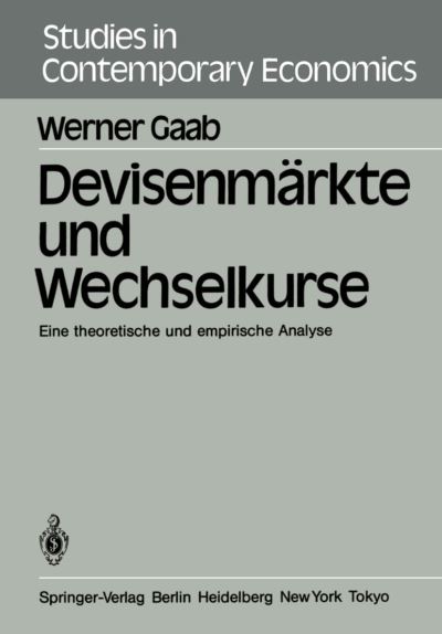 Cover for W. Gaab · Devisenmarkte und Wechselkurse - Studies in Contemporary Economics (Paperback Book) [German edition] (1983)