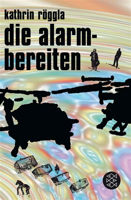 Die Alarmbereiten - Kathrin Roggla - Książki - S Fischer Verlag GmbH - 9783596174157 - 17 sierpnia 2012