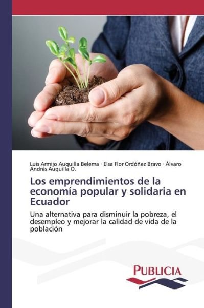 Cover for Auquilla Belema Luis Armijo · Los Emprendimientos De La Economia Popular Y Solidaria en Ecuador (Pocketbok) (2015)