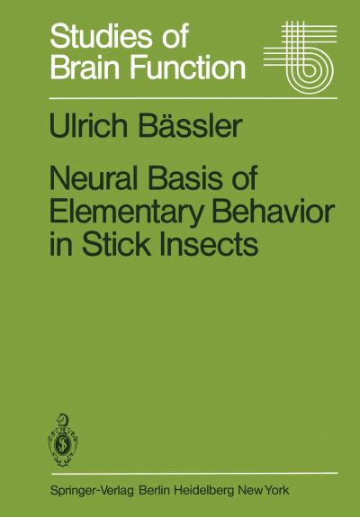 Cover for Ulrich Bassler · Neural Basis of Elementary Behavior in Stick Insects - Studies of Brain Function (Paperback Book) [Softcover reprint of the original 1st ed. 1983 edition] (2011)