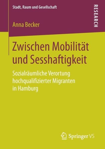 Zwischen Mobilität und Sesshafti - Becker - Kirjat -  - 9783658221157 - keskiviikko 9. toukokuuta 2018