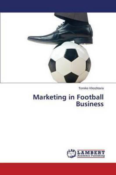 Cover for Khoshtaria Tornike · Marketing in Football Business (Paperback Book) (2015)