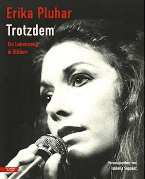 Cover for Erika Pluhar · Trotzdem! Ein Lebensweg In Bildern (Buch)