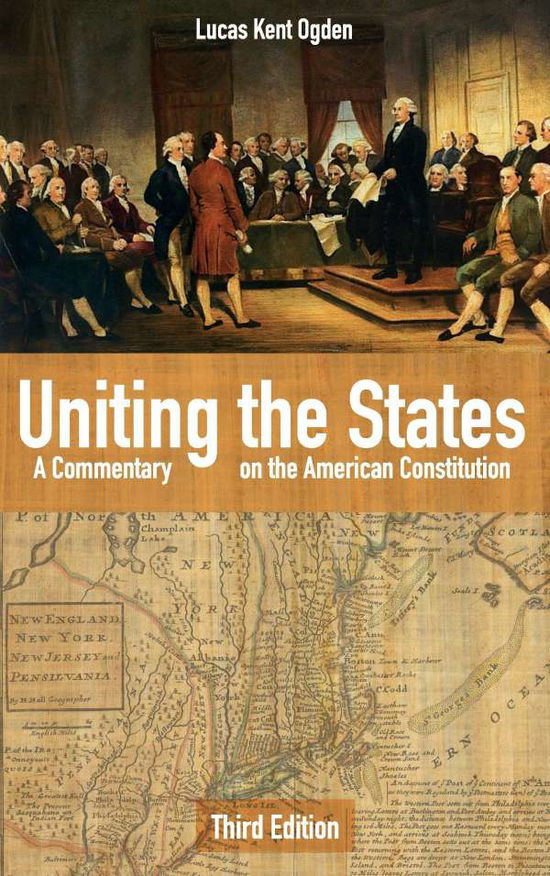 Cover for Lucas Kent Ogden · Uniting the States (Paperback Book) (2015)
