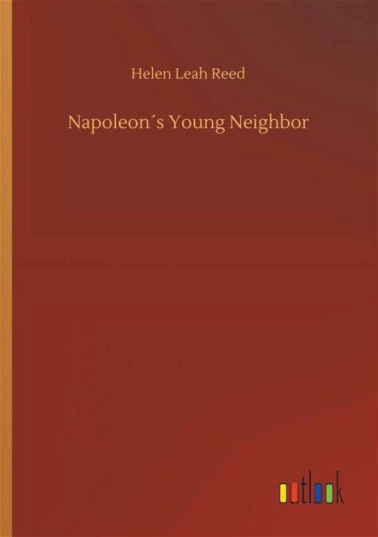 Napoleon s Young Neighbor - Reed - Kirjat -  - 9783732679157 - tiistai 15. toukokuuta 2018