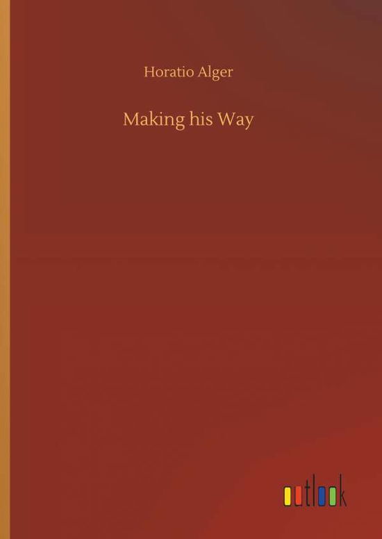 Making his Way - Alger - Books -  - 9783734068157 - September 25, 2019