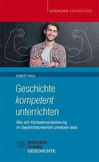 Geschichte kompetent unterrichten - Rauh - Books -  - 9783734406157 - 