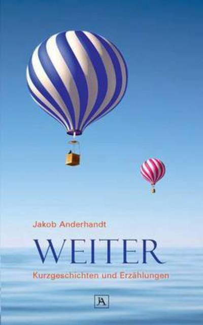 Cover for Jakob Anderhandt · Weiter (Paperback Book) (2015)