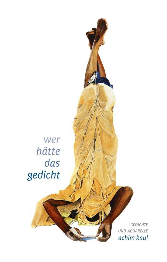 Cover for Kaul · Wer Hätte Das Gedicht (Book)