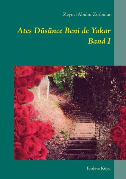 Cover for Zeynel Abidin Zorbulut · Ates Dusunce Beni De Yakar Band I (Pocketbok) (2016)