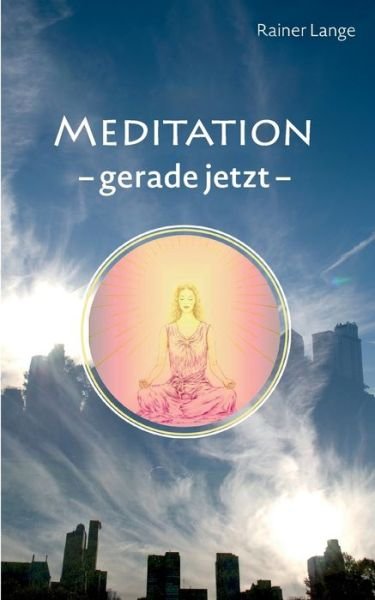 Cover for Lange · Meditation - gerade jetzt (Book) (2016)