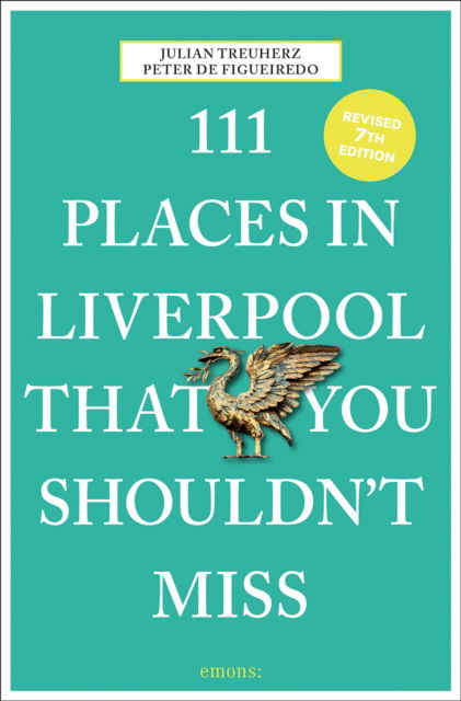 Cover for Peter de Figueiredo · 111 Places in Liverpool That You Shouldn't Miss - 111 Places (Pocketbok) [7 Revised edition] (2025)