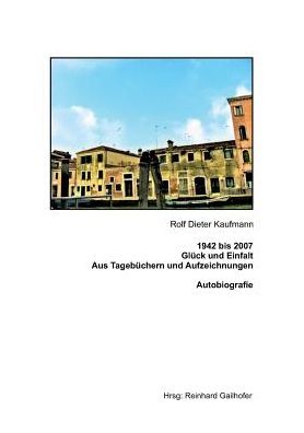 Cover for Kaufmann · 1942 bis 2007 Glück und Einfal (Buch) (2019)