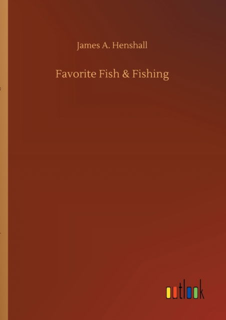 Cover for James A Henshall · Favorite Fish &amp; Fishing (Paperback Book) (2020)