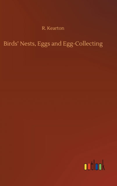 Cover for R Kearton · Birds' Nests, Eggs and Egg-Collecting (Hardcover Book) (2020)