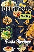 Cover for Emily Soto · Delicious Dinner Recipes For Kids (Paperback Bog) (2023)