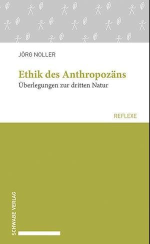Cover for Jörg Noller · Ethik des Anthropozäns (Buch) (2023)
