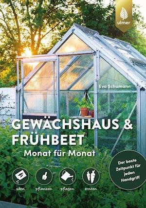 Cover for Eva Schumann · Gewächshaus und Frühbeet Monat für Monat (Paperback Book) (2022)
