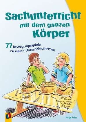 Sachunterricht mit dem ganzen Kör - Fries - Livres -  - 9783834623157 - 