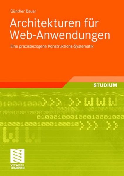 Cover for G Nther Bauer · Architekturen Fur Web-anwendungen: Eine Praxisbezogene Konstruktions-systematik (Paperback Book) [German, 2009 edition] (2008)