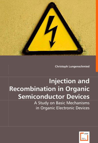 Cover for Christoph Lungenschmied · Injection and Recombination in Organic Semiconductor Devices: a Study on Basic Mechanisms in Organic Electronic Devices (Paperback Book) (2008)