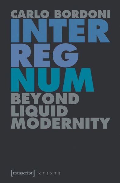 Cover for Carlo Bordoni · Interregnum: Beyond Liquid Modernity - Culture &amp; Theory (Taschenbuch) (2016)