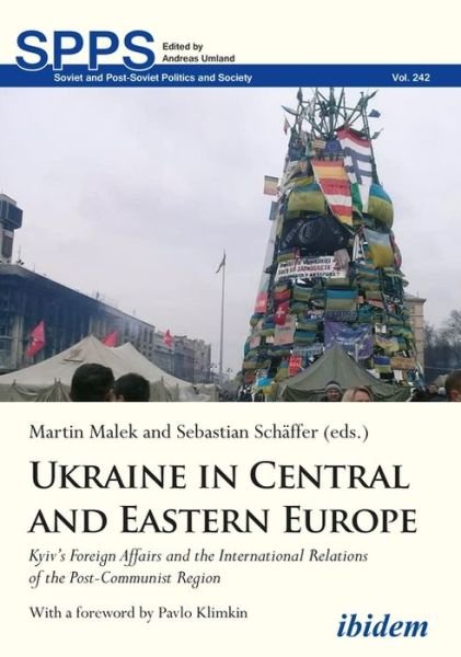 Cover for Pavlo Klimkin · Ukraine in Central and Eastern Europe: Kyiv's Foreign Affairs and the International Relations of the Post-Communist Region - Soviet and Post-Soviet Politics and Society (Paperback Book) (2022)