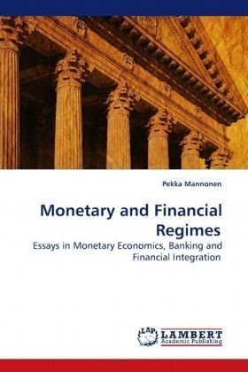 Cover for Pekka Mannonen · Monetary and Financial Regimes: Essays in Monetary Economics, Banking and Financial Integration (Paperback Book) (2009)