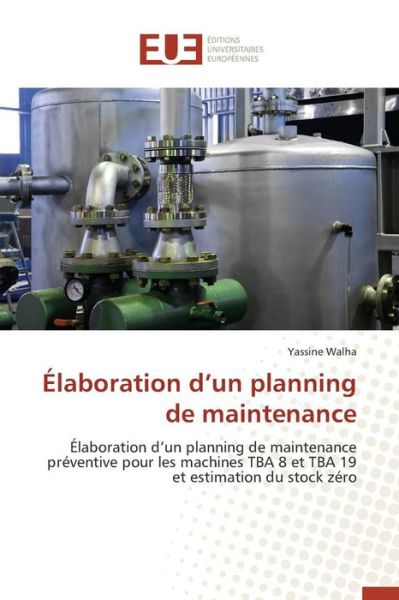 Cover for Walha Yassine · Elaboration D'un Planning De Maintenance (Paperback Book) (2018)