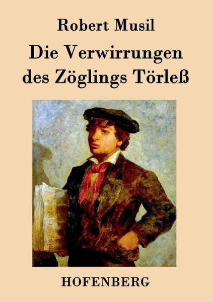Cover for Robert Musil · Die Verwirrungen Des Zoglings Torless (Taschenbuch) (2015)