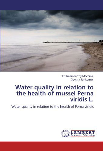 Cover for Geetha Sasikumar · Water Quality in Relation to the Health of Mussel Perna Viridis L.: Water Quality in Relation to the Health of Perna Viridis (Pocketbok) (2012)