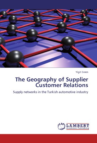 Cover for Yigit Evren · The Geography of Supplier Customer Relations: Supply Networks in the Turkish Automotive Industry (Pocketbok) (2011)