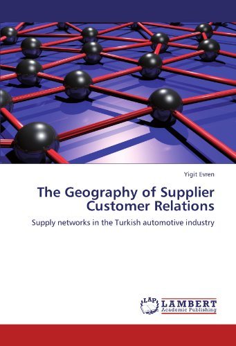 Cover for Yigit Evren · The Geography of Supplier Customer Relations: Supply Networks in the Turkish Automotive Industry (Paperback Book) (2011)