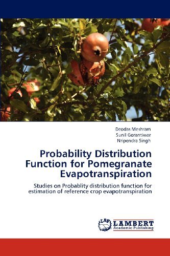 Cover for Nripendra Singh · Probability Distribution Function for Pomegranate Evapotranspiration: Studies on Probablity Distribution Function for Estimation of Reference Crop Evapotranspiration (Paperback Book) (2012)