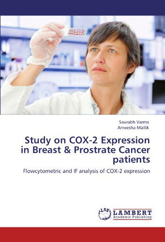 Cover for Anwesha Mallik · Study on Cox-2 Expression in Breast &amp; Prostrate Cancer Patients: Flowcytometric and if Analysis of Cox-2 Expression (Pocketbok) (2012)