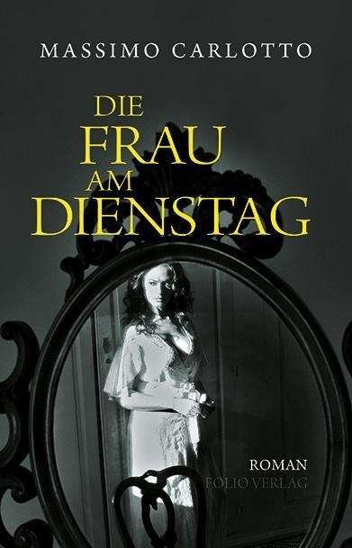 Cover for Carlotto · Die Frau am Dienstag (Bok)