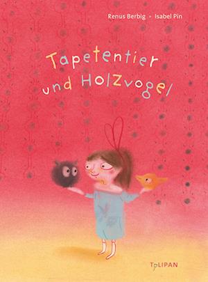 Cover for Renus Berbig · Tapetentier und Holzvogel (Gebundenes Buch) (2021)