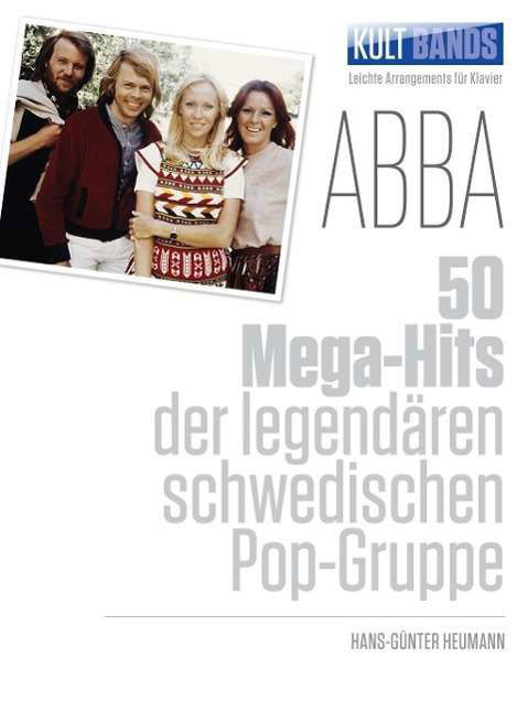Kult-bands: Abba, FÃ¼r Klavier.boe7717 - Hans-günter Heumann - Books -  - 9783865438157 - 