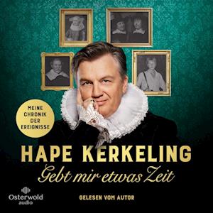 Hape Kerkeling · Gebt Mir Etwas Zeit - Meine Chronik Der Ereignisse (CD) (2024)