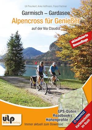 Cover for Uli Preunkert · Garmisch - Gardasee: Alpencross für Genießer (Buch) (2022)