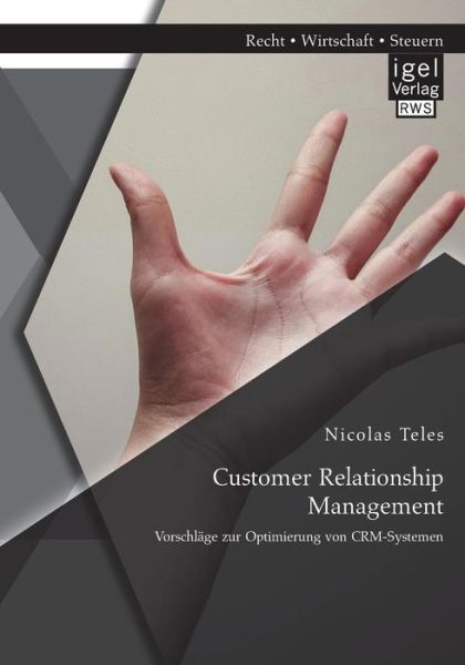 Cover for Nicolas Teles · Customer Relationship Management: Vorschlage Zur Optimierung Von Crm-systemen (Paperback Book) [German edition] (2014)